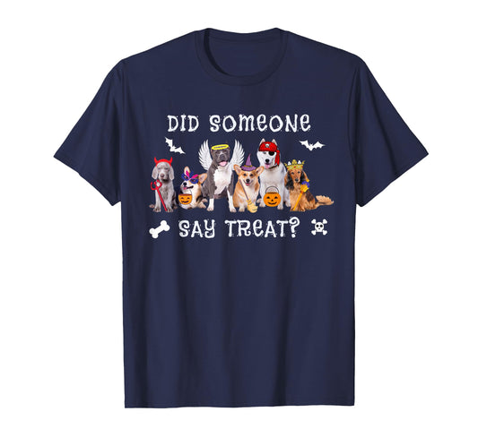 Did Someone Say Treat Funny Dog Halloween T-Shirt