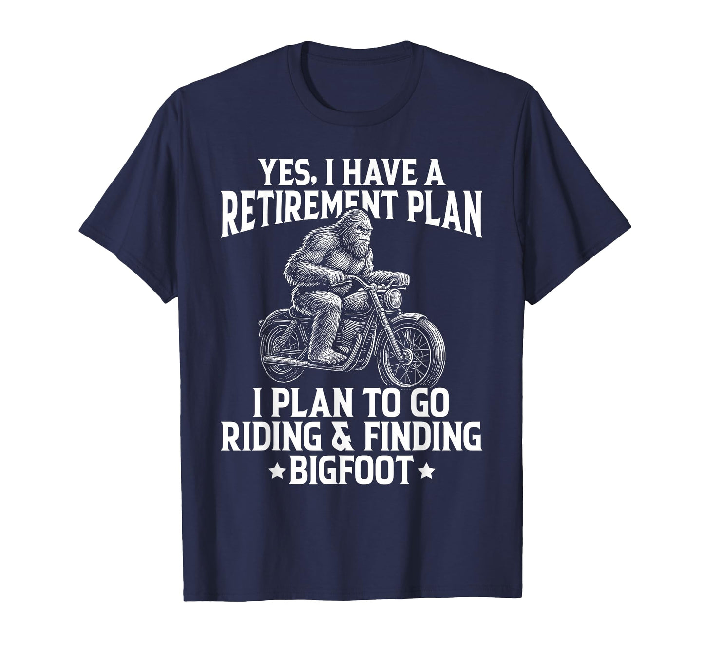 Bigfoot Riding Motorcycle Retirement Gifts Retired Biker Men T-Shirt