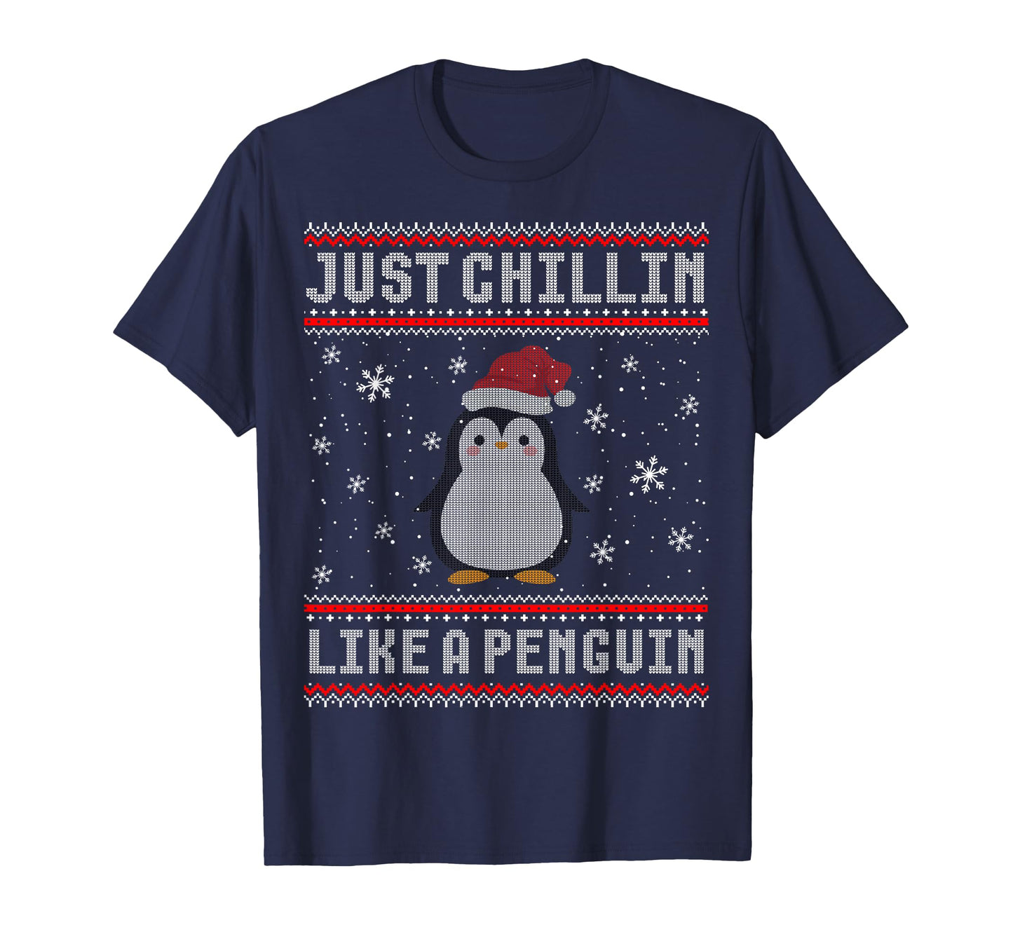 Just Chillin Like A Penguin Ugly Christmas Sweater T-Shirt