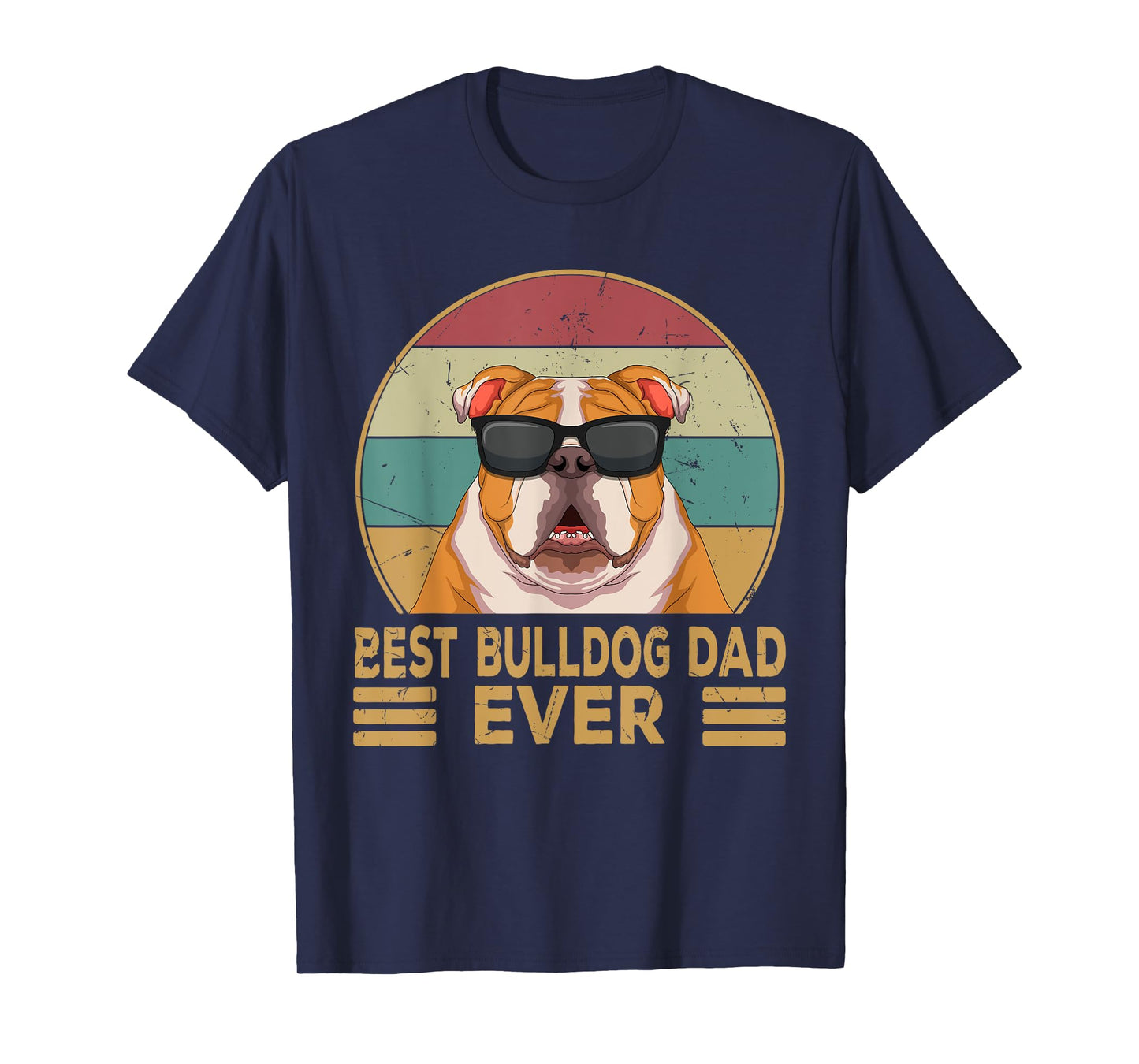 Best Bulldog Dad Ever Funny English Bulldog Dog Gifts T-Shirt