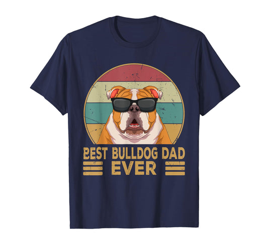 Best Bulldog Dad Ever Funny English Bulldog Dog Gifts T-Shirt