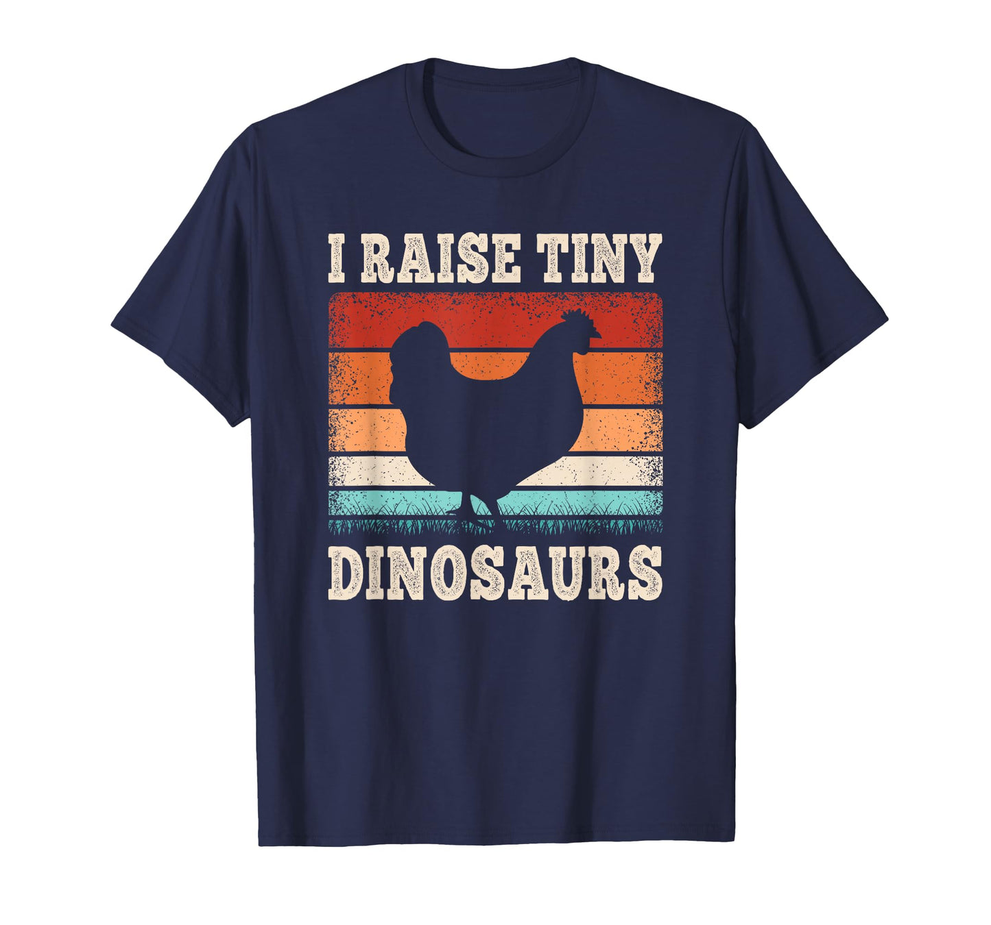 I Raise Tiny Dinosaurs Retro Hen Chicken Farming Men Women T-Shirt