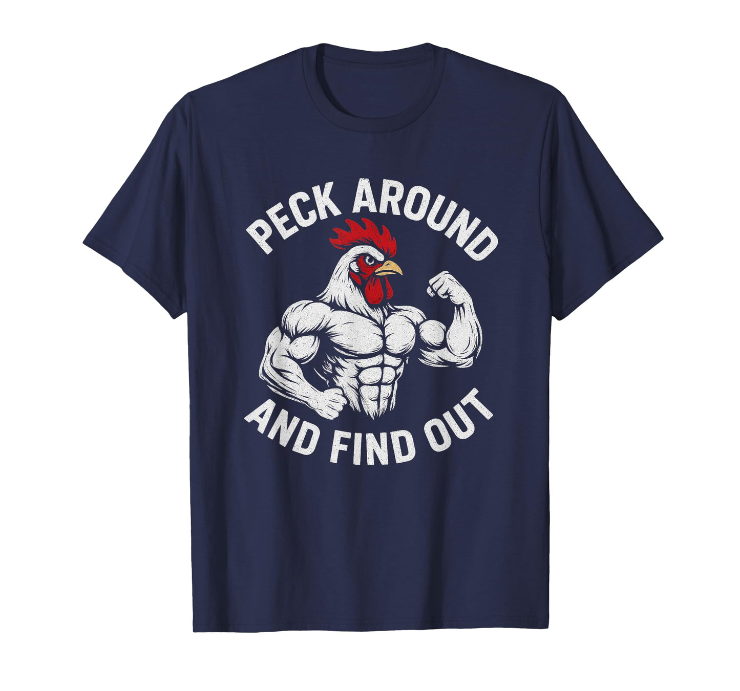Funny Novelty Peck Around and Find Out Chicken T-Shirt