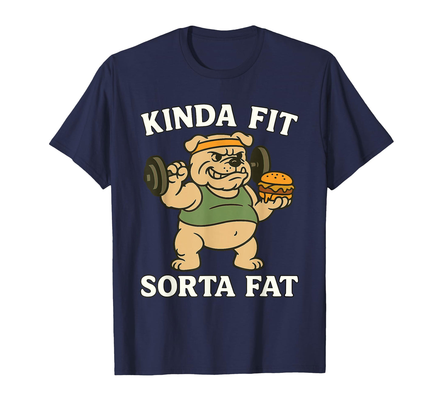 Kinda Fit Sorta Fat Funny Workout Bulldog Fitness T-Shirt