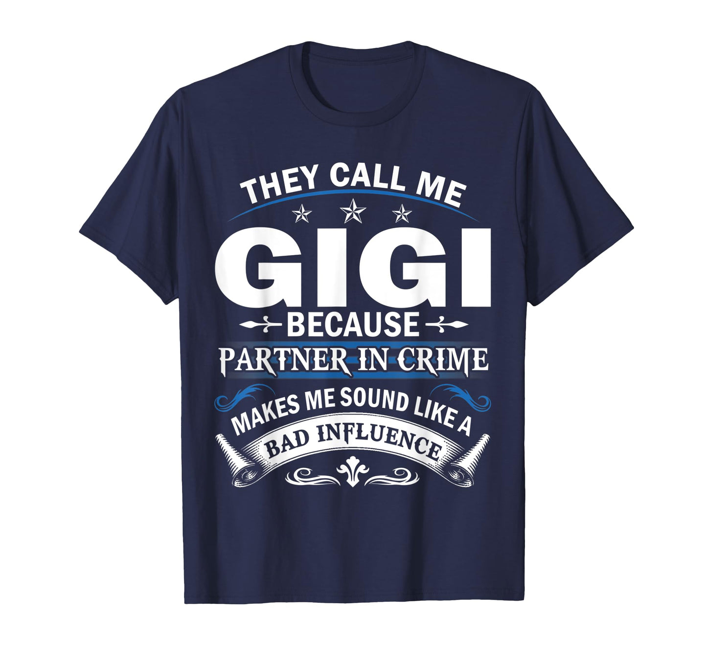 They Call Me Gigi Because Partner in Crime Grandma Gift T-Shirt