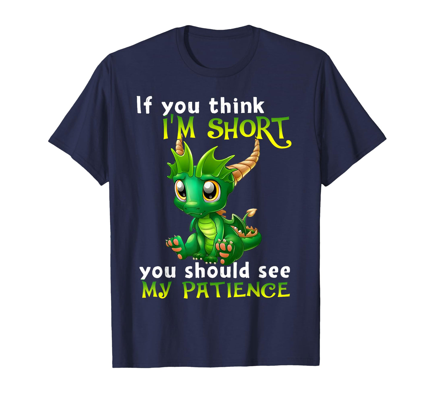 If You Think I'm Short You Should See My Patience Dragon T-Shirt