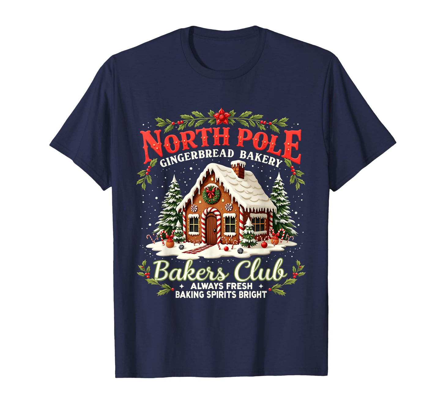 Merry Christmas North Pole Gingerbread Bakery Bakers Club T-Shirt