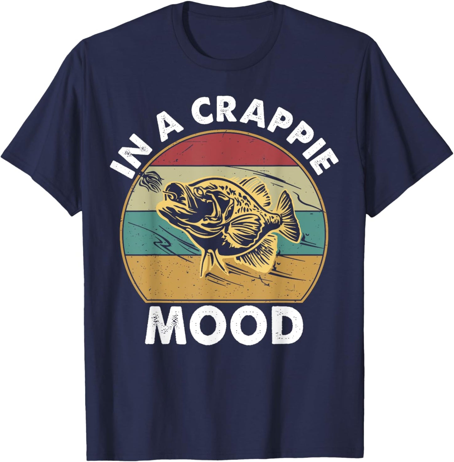 Crappie Fishing T-Shirt Funny In A Crappie Mood Bass Dad Men T-Shirt