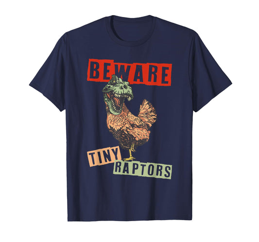 Chicken Farmer Beware! Tiny Raptors T-Shirt