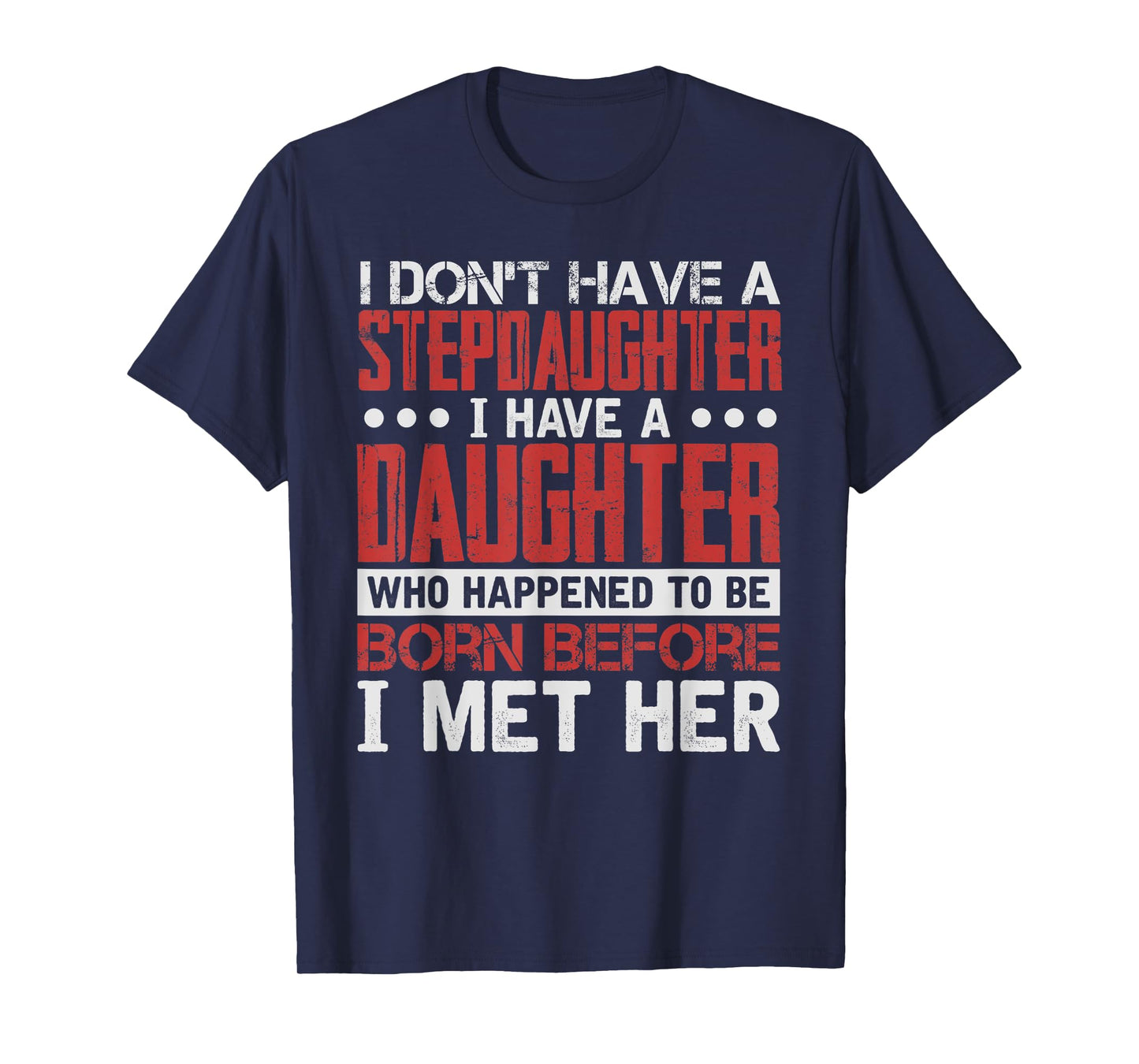 I Have A Daughter Who Happened To Be T-Shirt