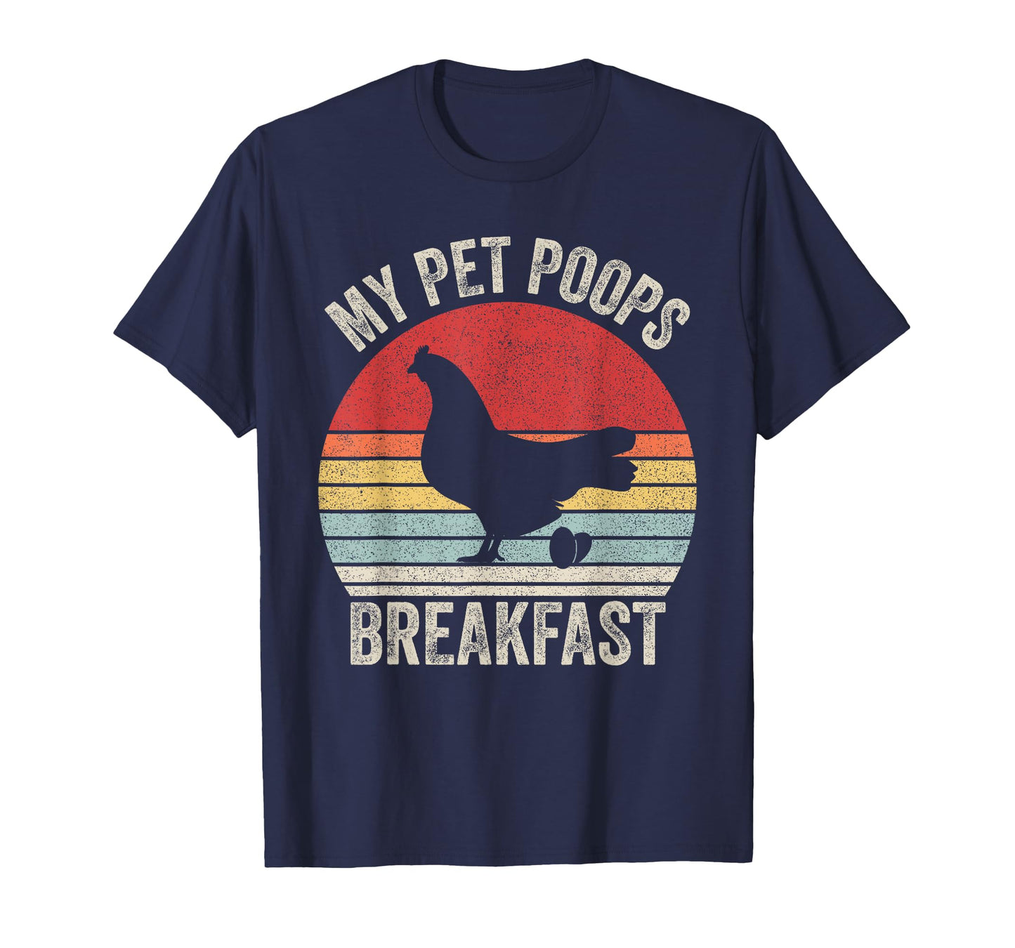 Retro My Pet Poops Breakfast Shirt Eggs Farmer Chicken Lover T-Shirt