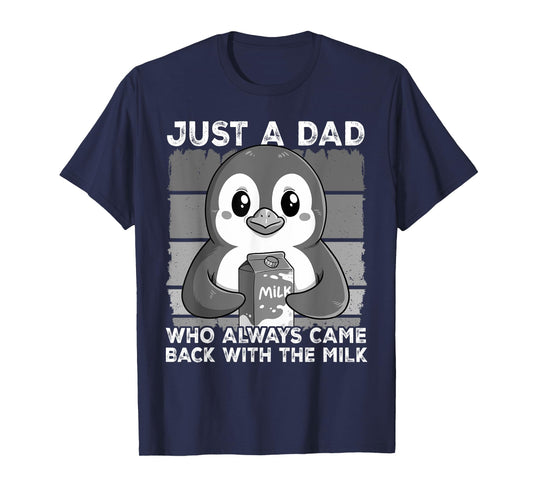 Just A Dad Who Always Came Back T-Shirt