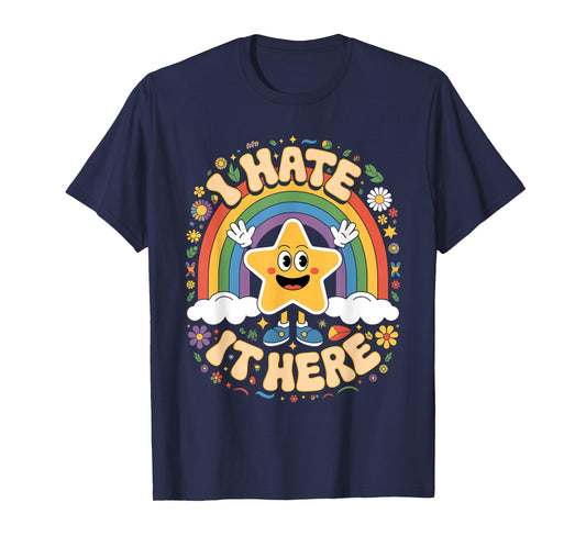 I hate it Here T-Shirt
