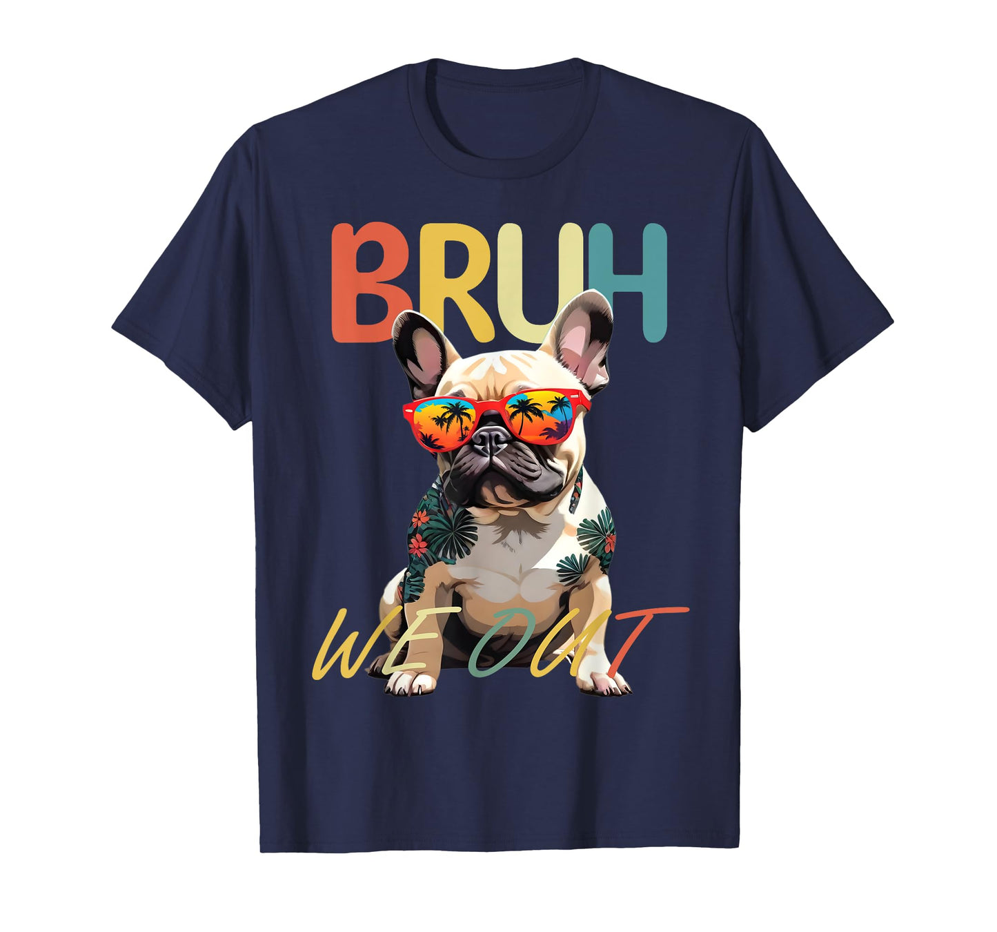 Bruh We Out Teachers Last Day Of School French Bulldog Lover T-Shirt for Men Women Girls Kids
