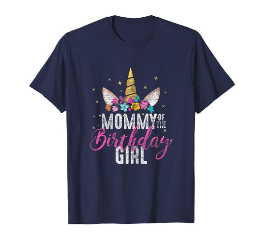 Mommy Of The Birthday Girl Mother Gift Unicorn Birthday T-Shirt
