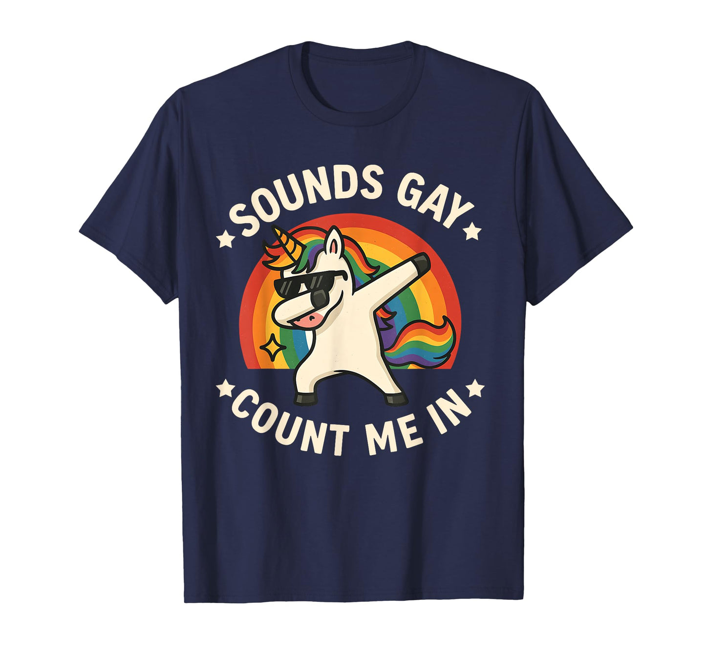 Sounds Gay Count Me In Unicorn Dabbing LGBT Pride Month Gay T-Shirt
