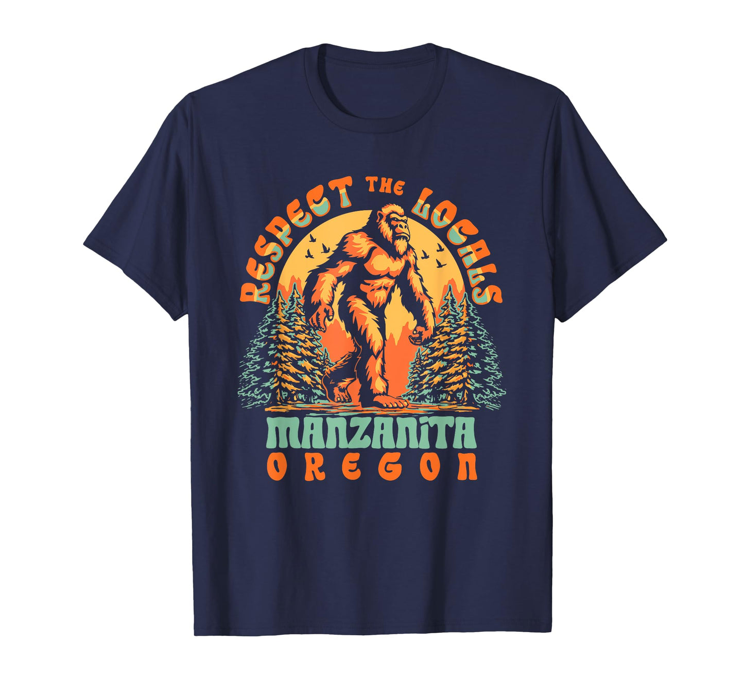 Manzanita Oregon Respect the Locals Bigfoot PNW T-Shirt