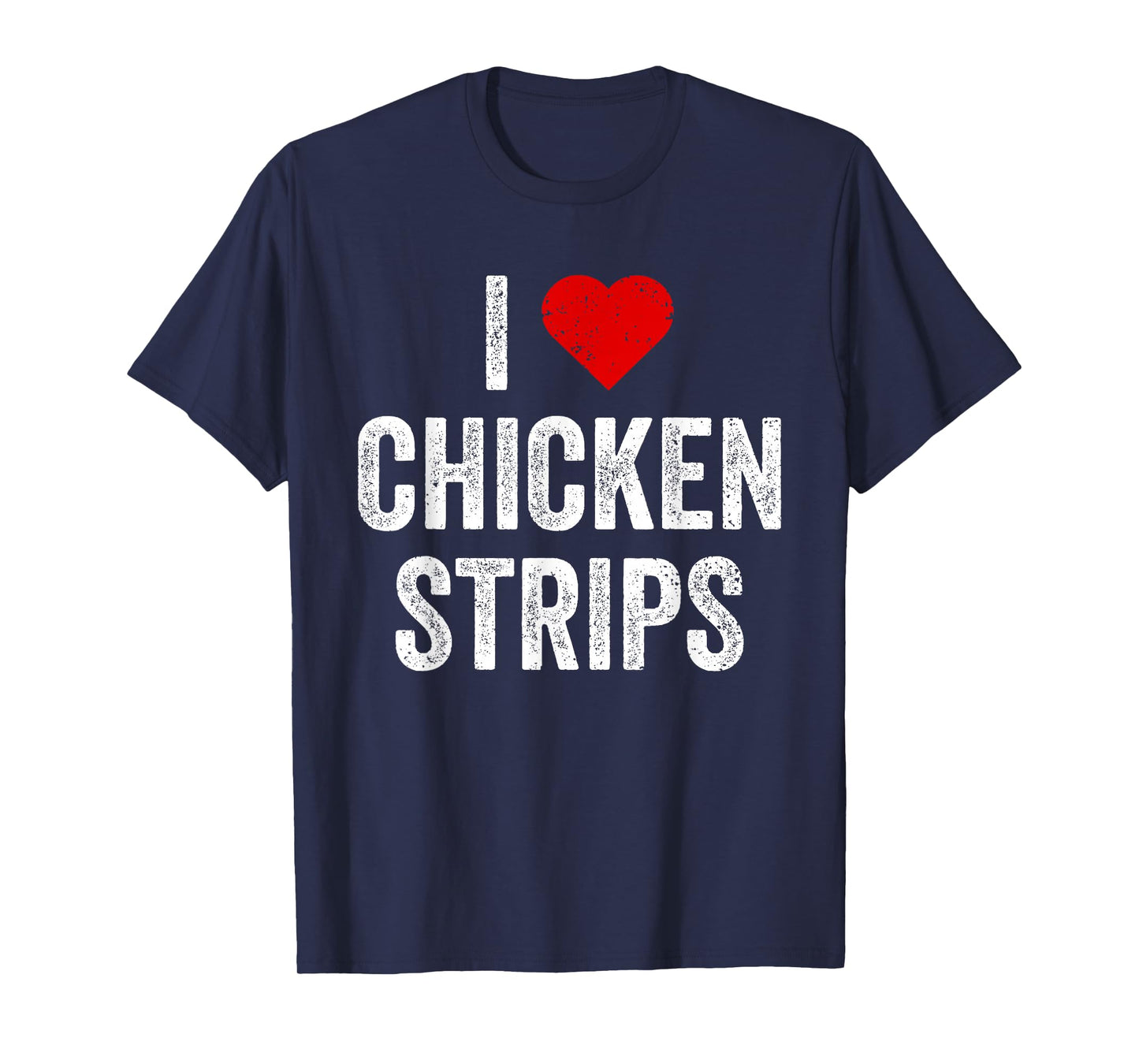 I Heart Love Chicken Strips Food T-Shirt