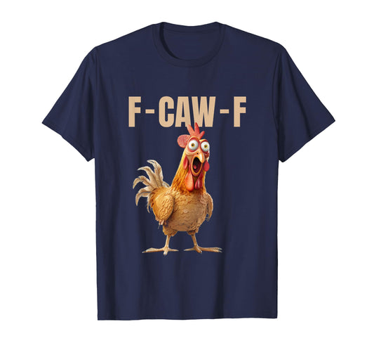 F-Caw-F FCAWF Chicken T-Shirt T-Shirt