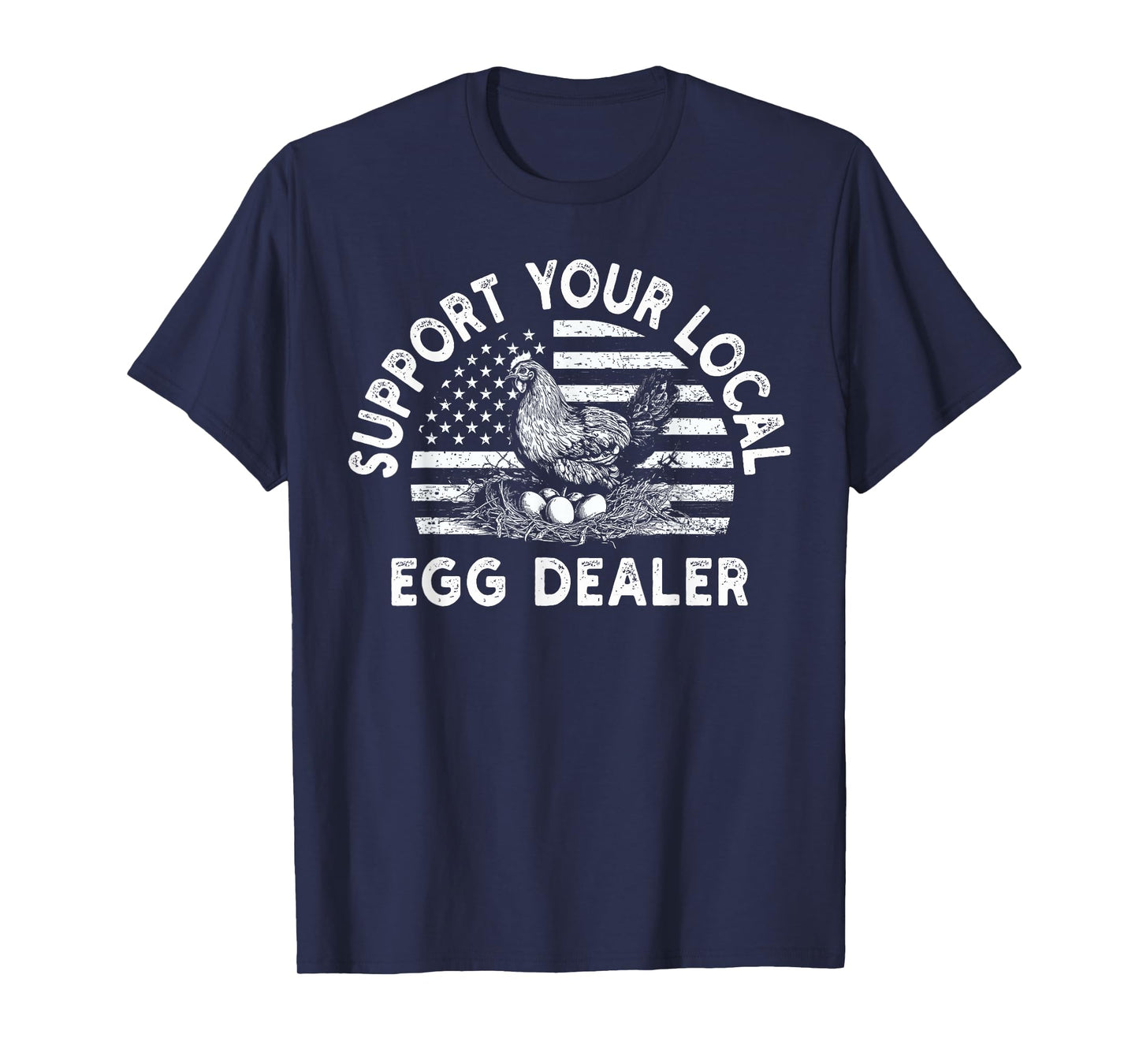 Local Egg Dealer American Flag Farmer Support Chickens T-Shirt