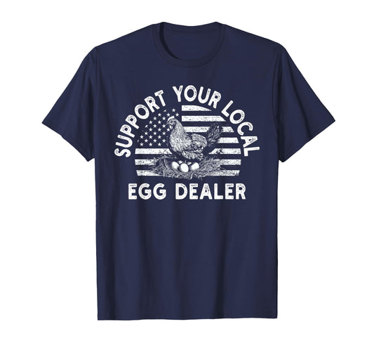 Local Egg Dealer American Flag Farmer Support Chickens T-Shirt