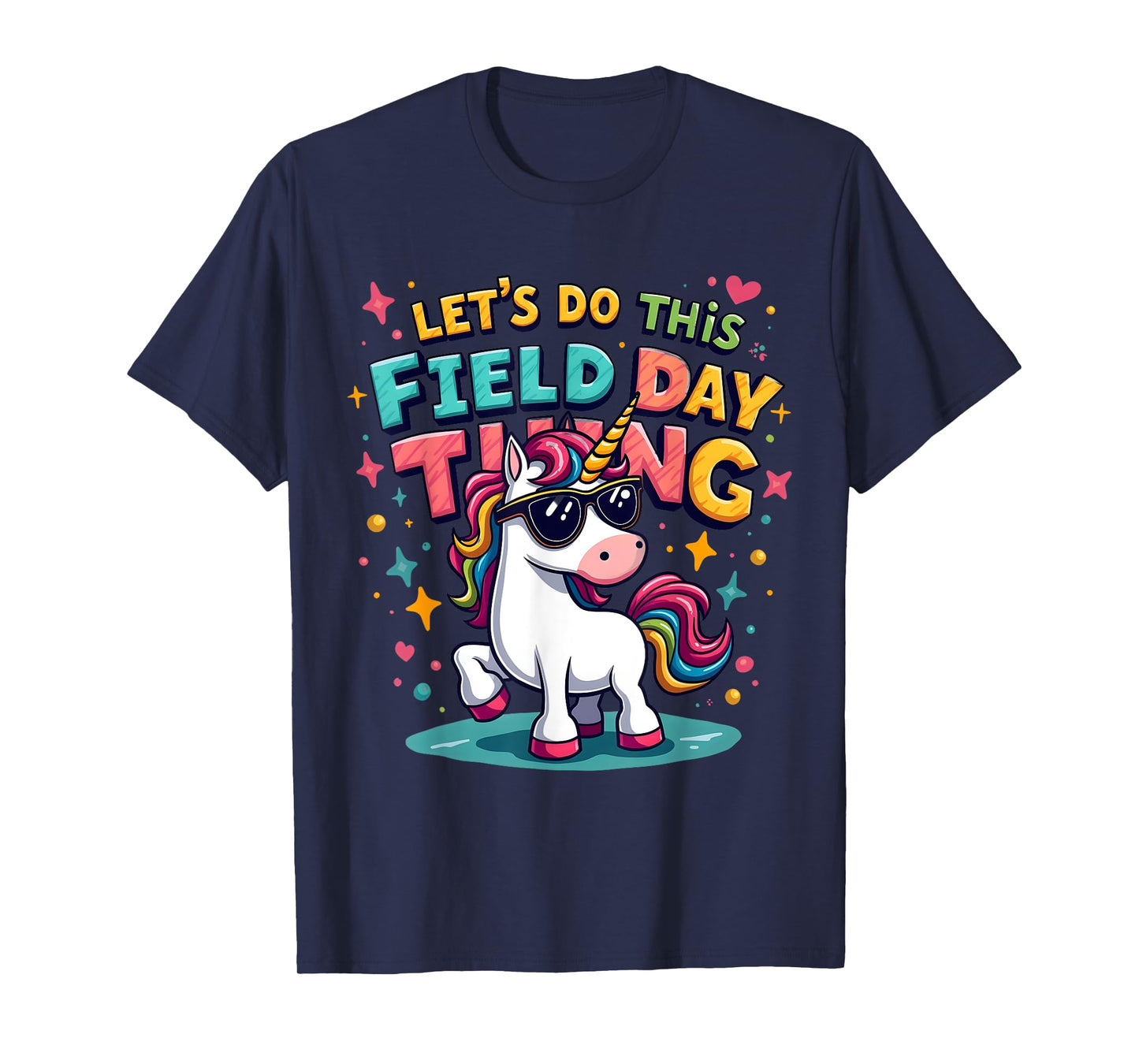 Let’s Do This Field Day Thing Unicorn Design T-Shirt