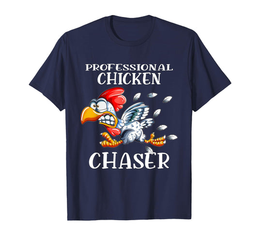 Chicken Professional Chicken Chaser Chickens Farm Farmers T-Shirt