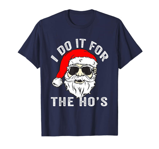 Funny Christmas Santa I Do It For The Hos Holiday Mood Gifts T-Shirt
