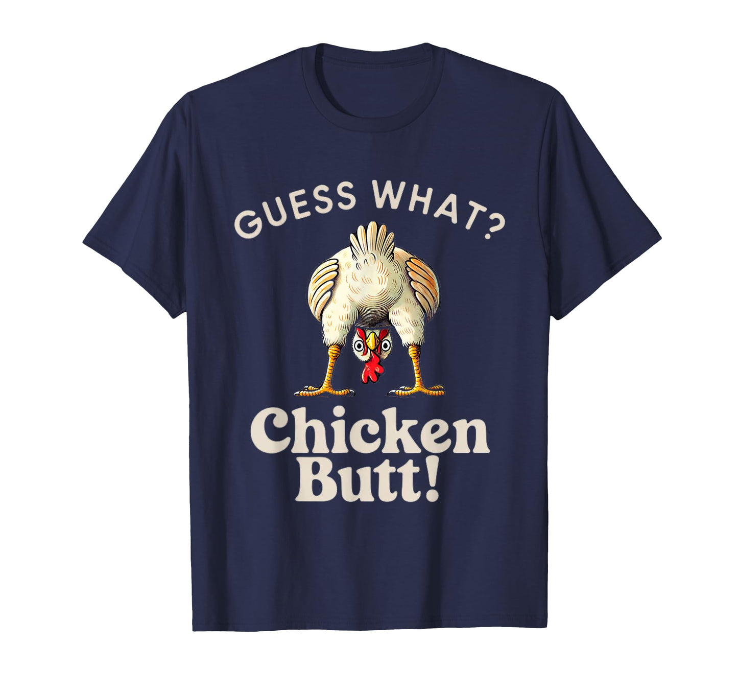 Funny Saying Guess What Chicken Butt Chicken Funny Chicken T-Shirt