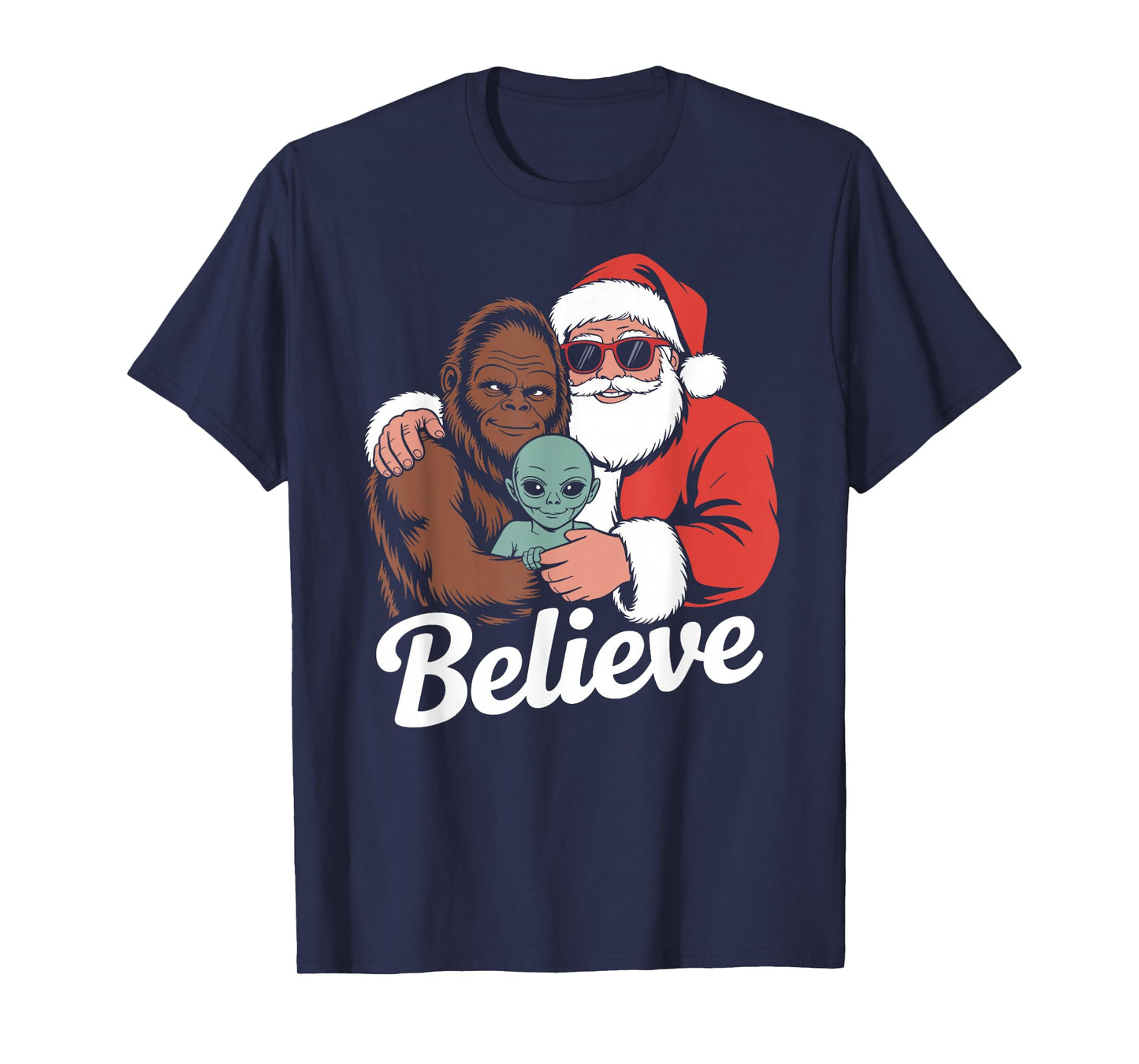 Believe Bigfoot Santa Alien Funny Christmas Sarcastic T-Shirt