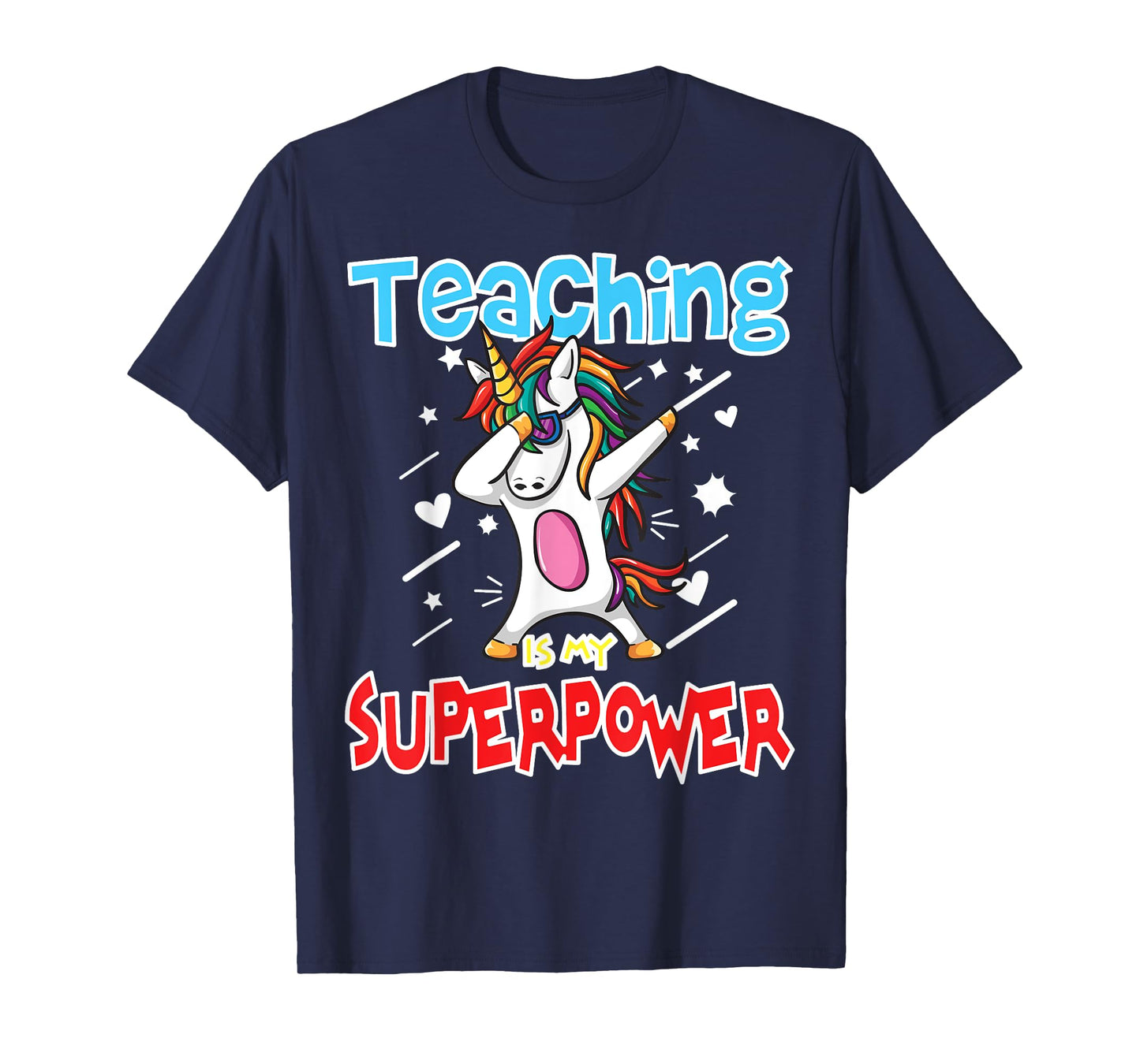Teaching Is My Super Power T-Shirt Gift For Teacher Unicorn Men Women T-Shirt