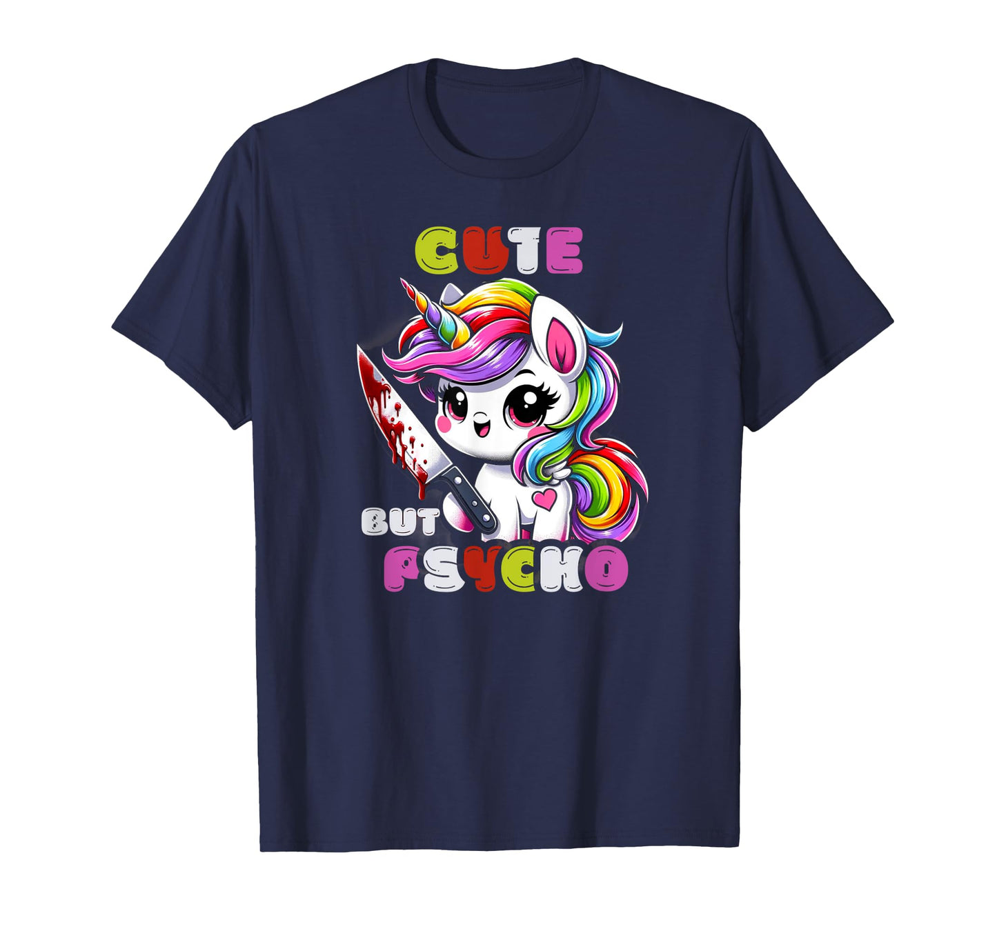 Cute But Psycho Unicorn - Quirky & Whimsical Tee T-Shirt
