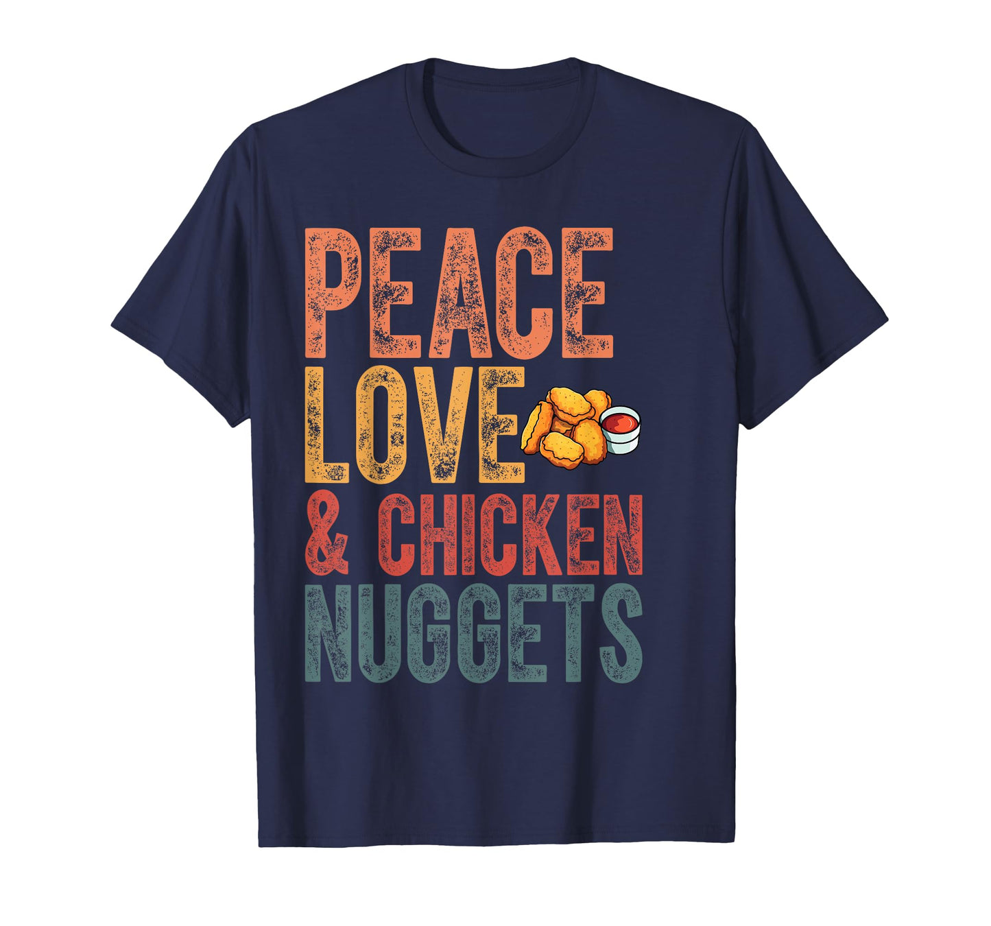 Peace Love And Chicken Nuggets Funny Chicken Month T-Shirt