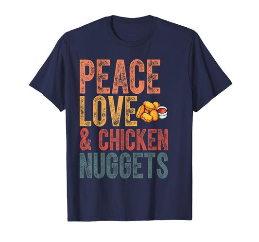 Peace Love And Chicken Nuggets Funny Chicken Month T-Shirt