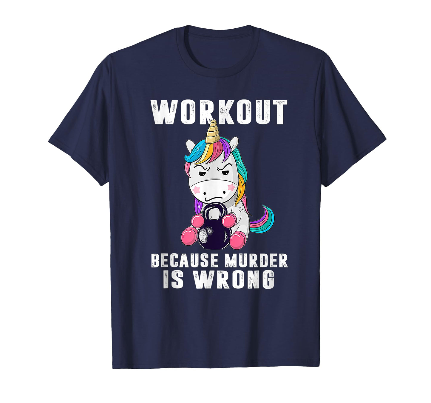 Workout Because Murder Is Wrong Funny Unicorn T-Shirt