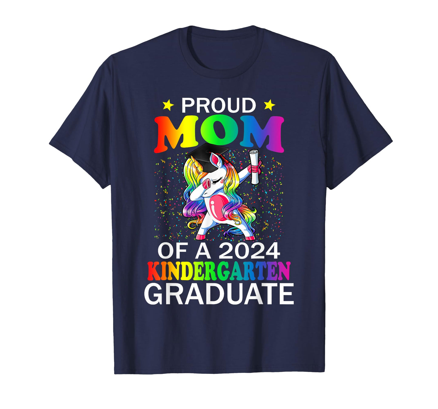 Proud Mom Of A 2024 Kindergarten Graduate Unicorn Dab Gift T-Shirt