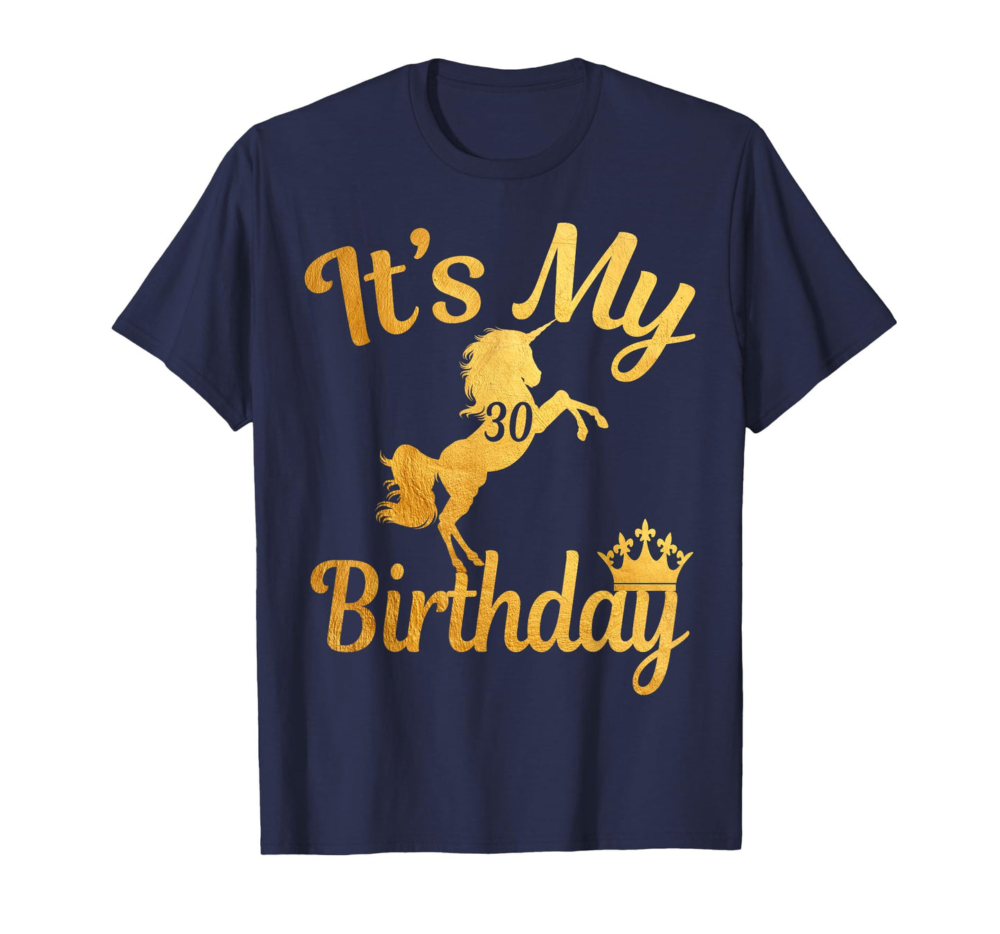It's my 30th Birthday 30 unicorns princess Men Women T-shirt
