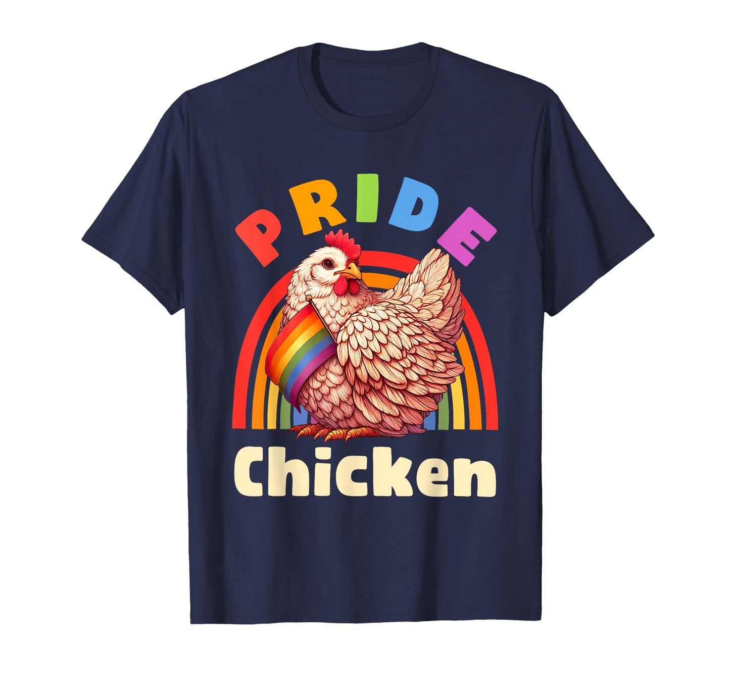 Pride Chicken Gay LBGTQ Rainbow Funny Men Women T-Shirt