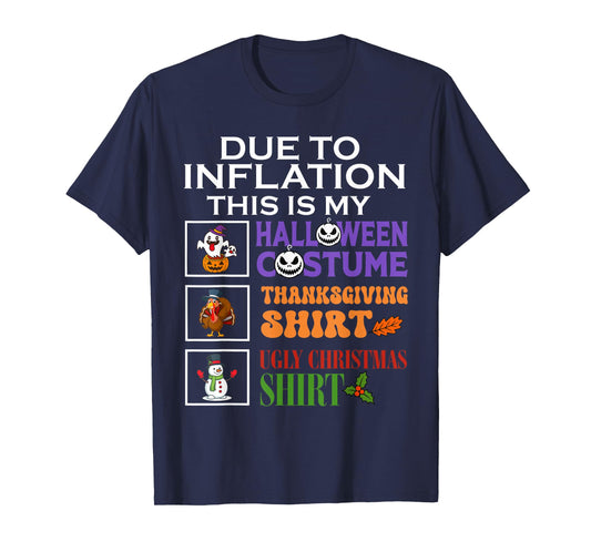 Due to Inflation This is My Halloween Thanksgiving Xmas T-Shirt