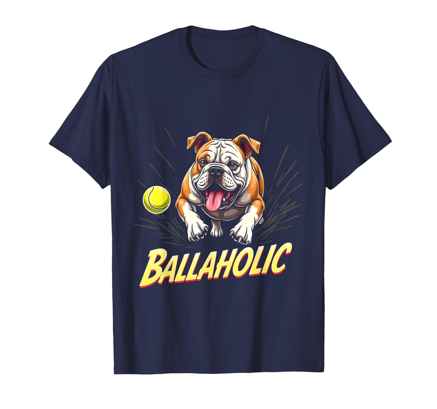 Funny Ballaholic English Bulldog Dog Chasing Ball T-Shirt