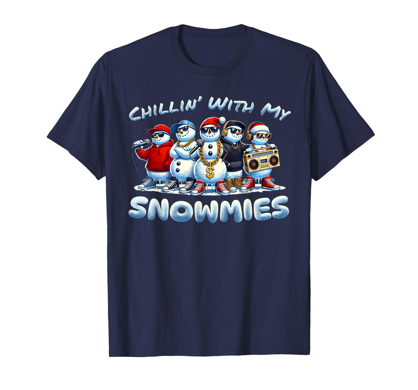 Chillin With My Snowmies Snowman Christmas Hip-Hop Music T-Shirt