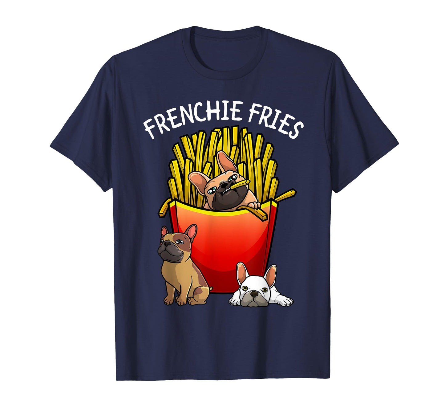 Funny Frenchie Fries French Bulldog Lover Men Women Kids T-Shirt