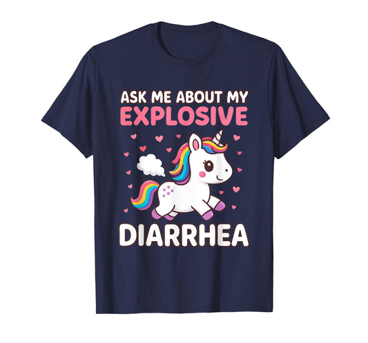 Ask Me About My Explosive Diarrhea Funny Unicorn Meme Humor T-Shirt