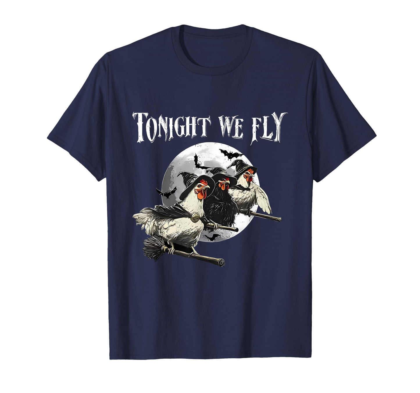 Tonight We Fly Chicken Halloween Funny Witch for Everyone T-Shirt