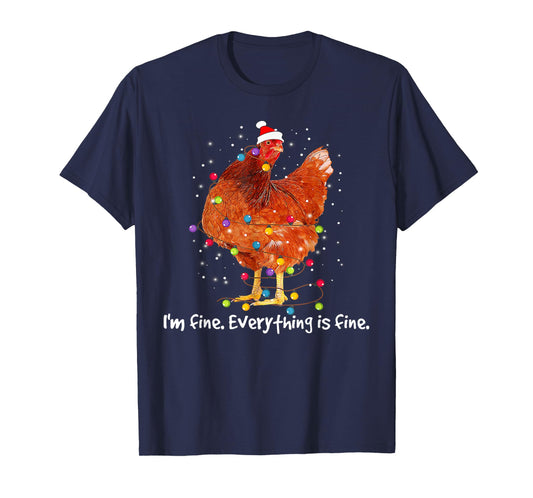 I'm Fine Everything Is Fine Christmas Chicken Xmas Lights T-Shirt