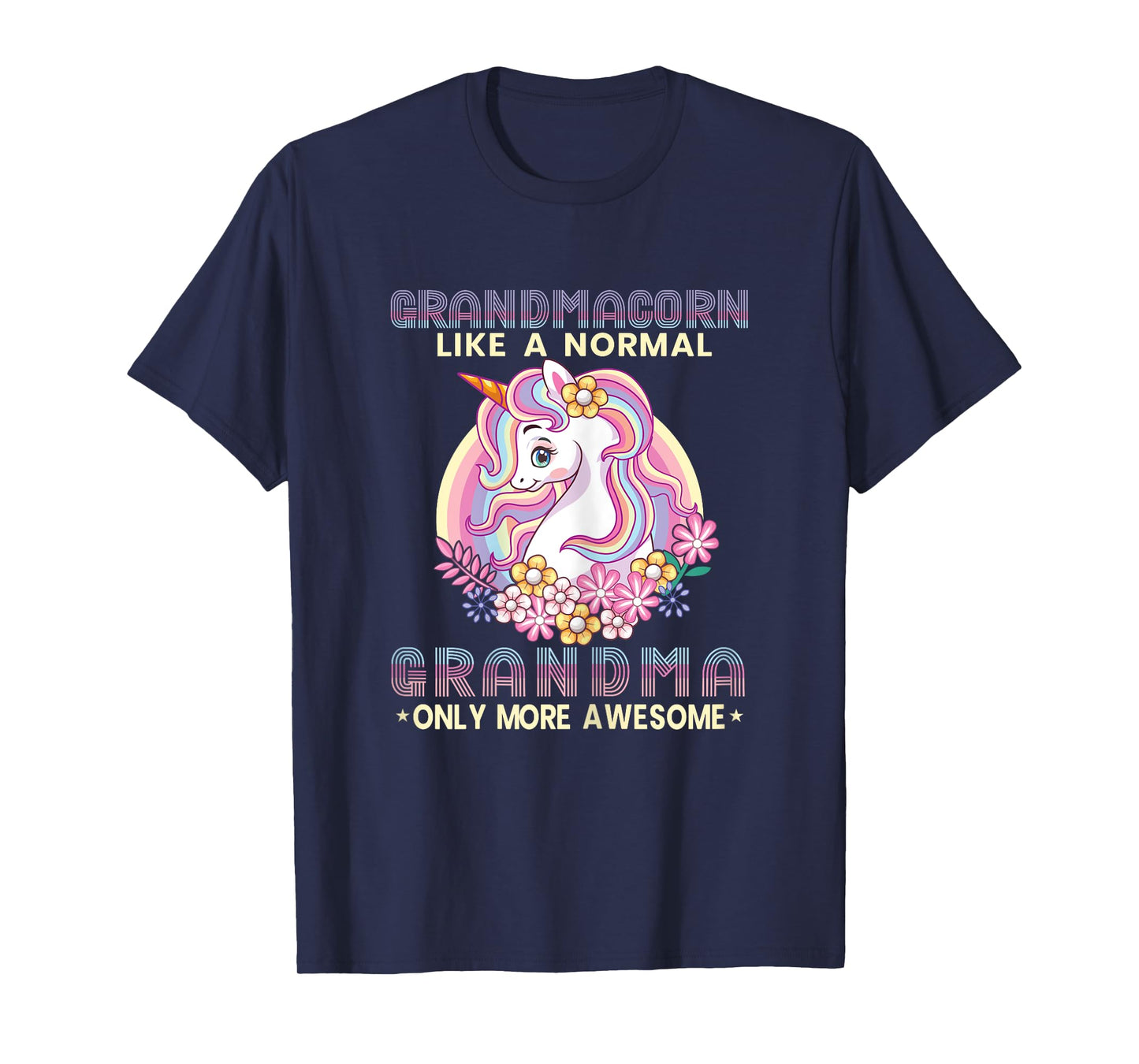 Grandmacorn Like A Normal Grandma Only More Awesome Unicorn T-Shirt