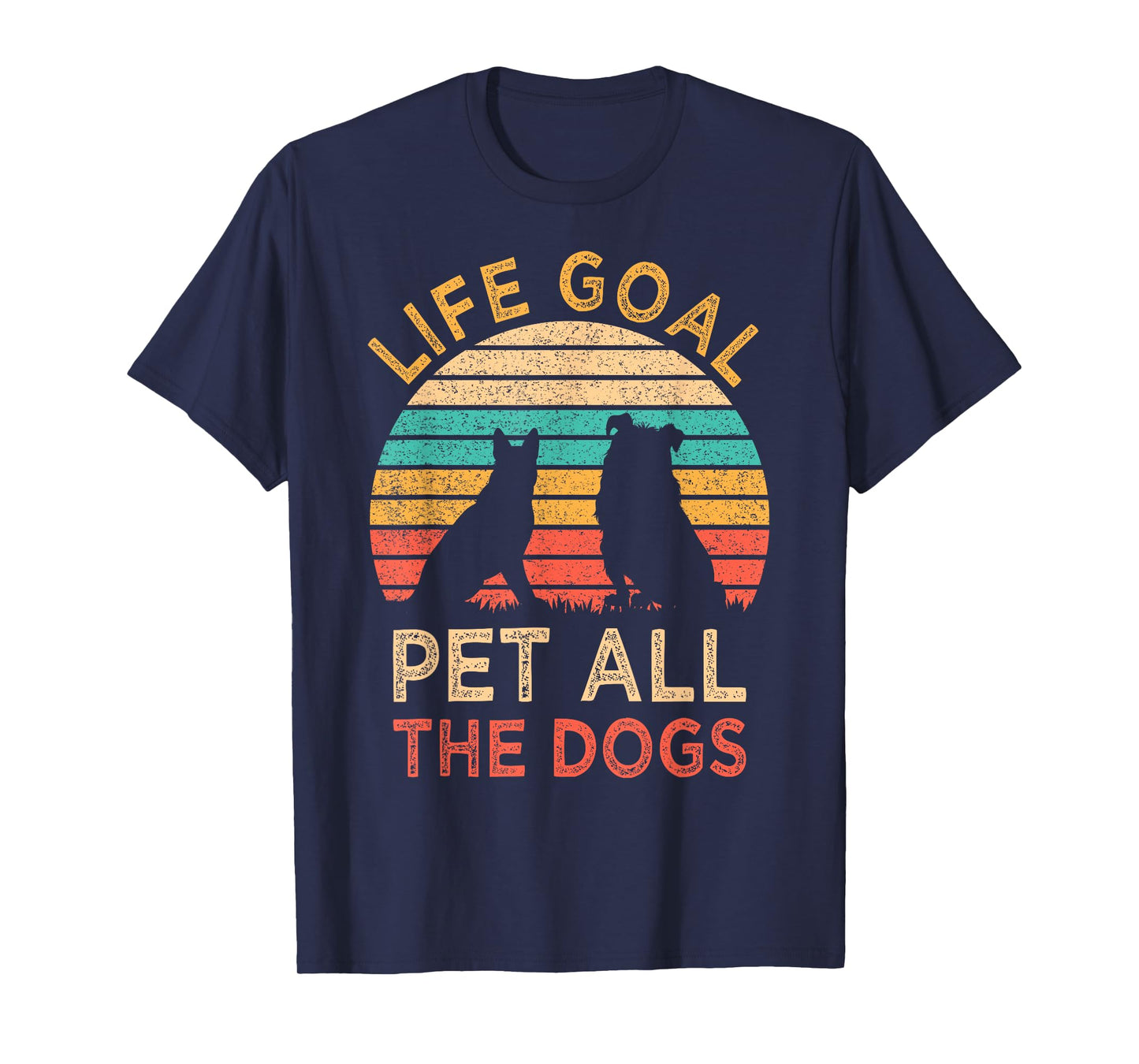 Life Goal Pet All The Dogs Funny Vintage Dog Lover Gift T-Shirt for Men Women Kids