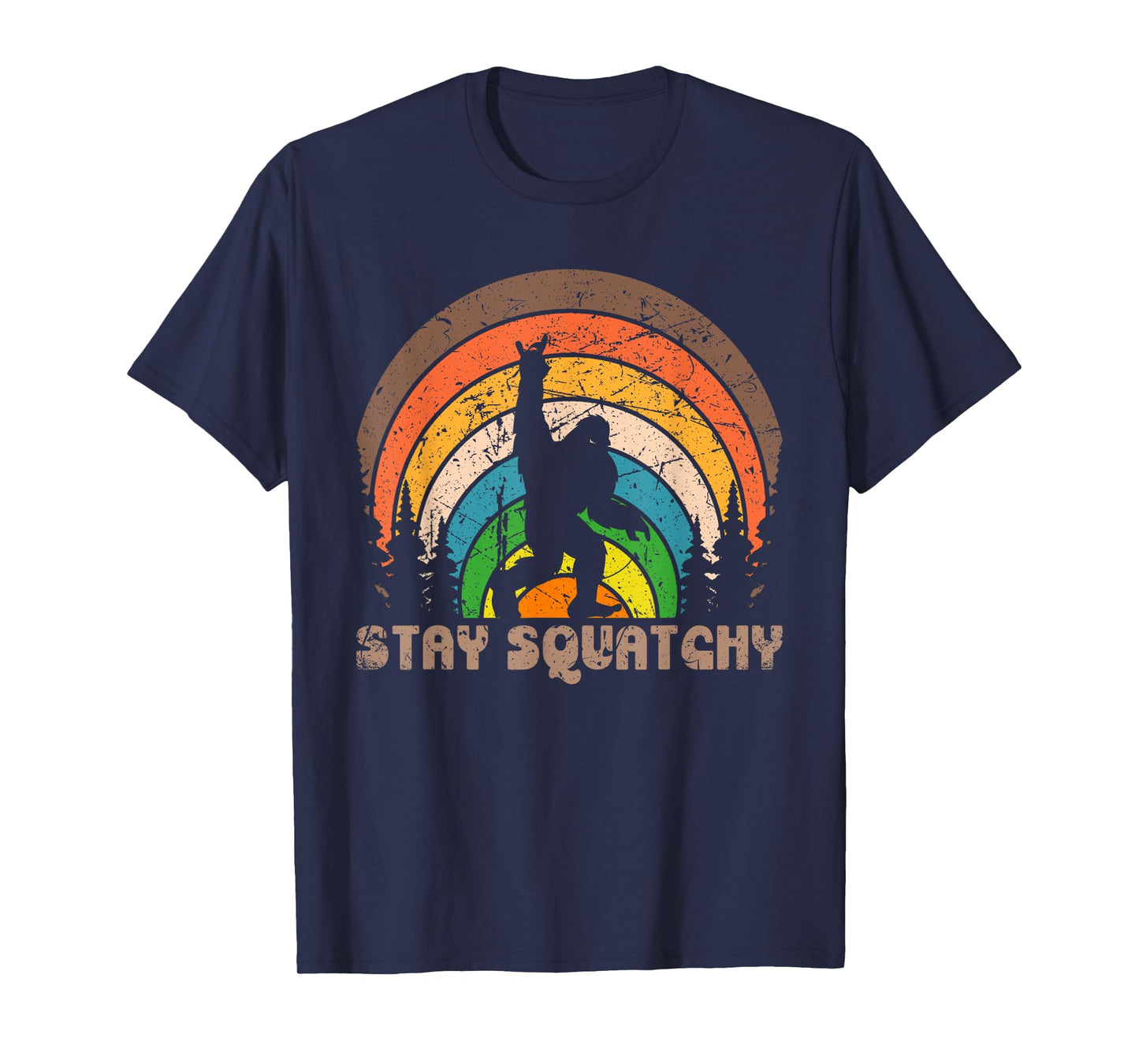 Stay Squatchy Funny BigFoot Sasquatch Squatch Lovers Retro T-Shirt