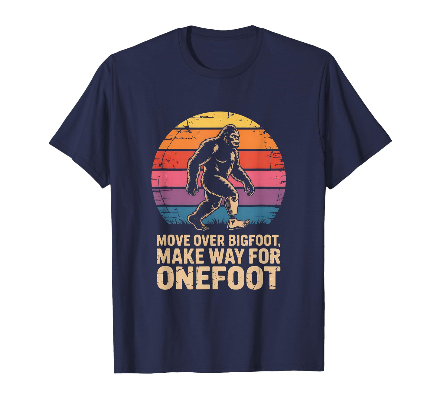 Onefoot Prosthetic Leg Amputee Recovery Bigfoot T-Shirt