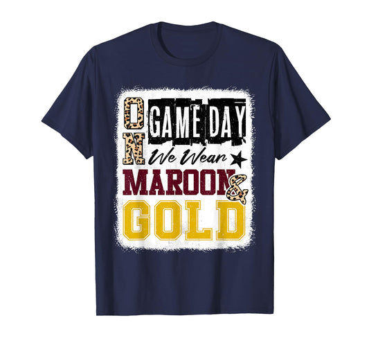 On Gameday Football We Wear Maroon And Gold School Spirit T-Shirt